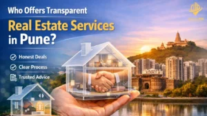 Who Offers Transparent Real Estate Services in Pune_